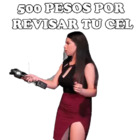 500 pesos por revisar tu cel