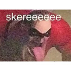 Skereeeeee