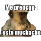 Me preocupa, este muchacho