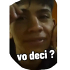 Vo deci?