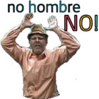 No hombre NO!