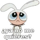 ¿Ya no me quieres?