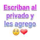 Escriban al privado y les agrego