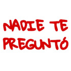 NADIE TE PREGUNTO
