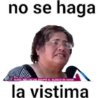 No se haga la víctima