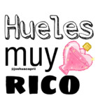 Hueles muy RICO