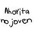 Ahorita no joven