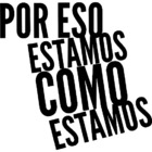 Por eso estamos como estamos
