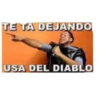 TE TA DEJANDO USA DEL DIABLO