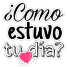 ¿Como estuvo tu día?
