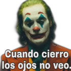 Cuando cierro los ojos no veo