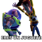 ERES UN JUGUETE