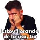 Estoy llorando de la risa, tío