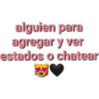 Alguien para agregar y ver estados o chatear