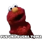 FUE UNA BUENA TOMA