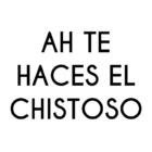 AH TE HACES EL CHISTOSO