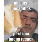 Un buen bocadillo para una buena resaca