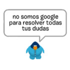 No somos Google para resolver todas tus dudas