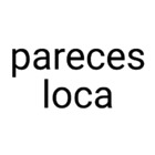 Pareces loca