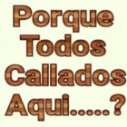 ¿Por qué todos callado aquí?