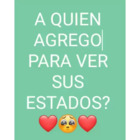 A quien agrego para ver sus estados