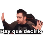 Hay que decirlo