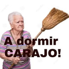 A dormir carajo!