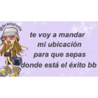 Te voy a mandar mi ubicación para que sepas donde está el éxito bebé
