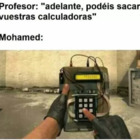Profesor: "adelante, podéis saca vuestras calculadoras"
