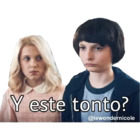 Y este tonto?