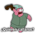 ¿Quieren callarse?