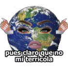 Pues claro que no mi terrícola