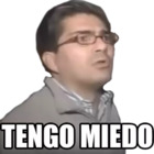 TENGO MIEDO