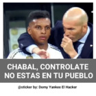 CHABAL, CONTROLATE NO ESTAS EN TU PUEBLO