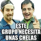 ESTE GRUPO NECESITA UNAS CHELAS