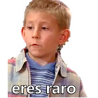 Eres raro