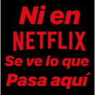Ni en NETFLIX se ve lo que pasa aquí