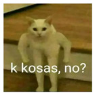 K kosas, no?