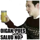 DIGAN, PUES SALUD NO?