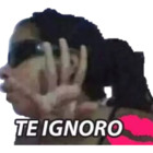 Te ignoro