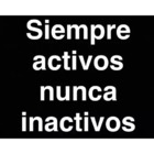 Siempre activos nunca inactivos