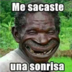 Me sacaste una sonrisa