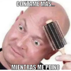 Cuentame más... Mientras me peino