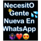 Necesito Gente Nueva En WhatsApp