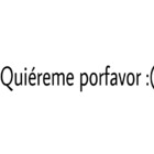 Quiéreme por favor :(