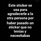 Este sticker se usa para agradecerle a la otra persona por haber pasado un sticker que no tenías y necesitabas
