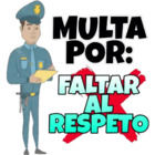 Multa por faltar al respeto