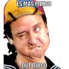 ES MAS MENSO QUE QUICO