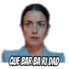 QUE BAR BA RI DAD