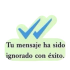 Tu mensaje ha sido ignorado con éxito
